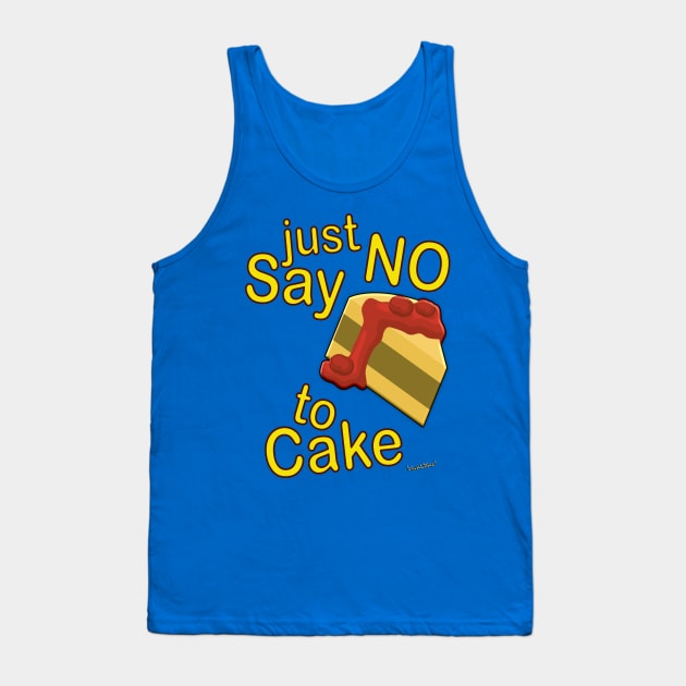 Just Say No To Cake Tank Top by vivachas